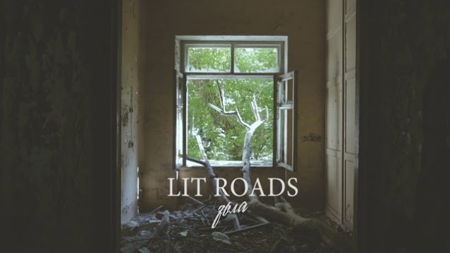 Lit Roads – “Зола (Ashes)” Official Teaser Video