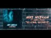 Mike Mileham – “So Long, Goodbye” Feat. Joseph Crowe – Official Lyric Video