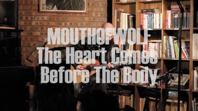 Mouthofwolf – “The Heart Comes Before The Body” Official Live Video – 2016