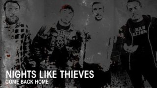 Nights Like Thieves – “Come Back Home” Official Music Video