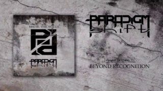Paradigm Shift – “Beyond Recognition” Official Teaser Video