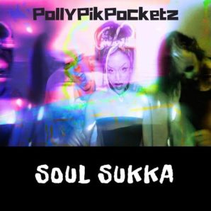 PollyPikPocketz – “Soul Sukka” Official Music Video