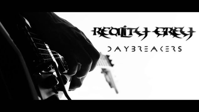 Reality Grey – “Daybreakers” Official Music Video