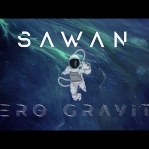 Sawan – “Zero Gravity” Official Lyric Video