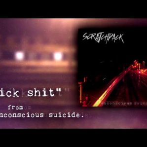 Scratchpack- “Sick Sh*t” Official Teaser Video