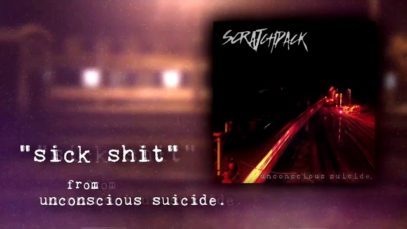 Scratchpack- “Sick Sh*t” Official Teaser Video