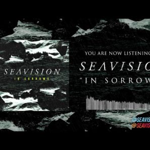 Seavision – “In Sorrows” Official Teaser Video