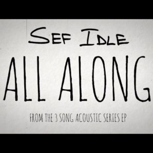 Sef Idle – “All Along” Thumper Punk Records – Official Lyric Video