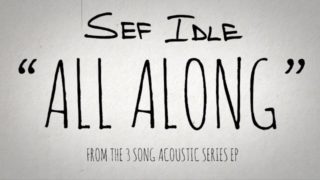 Sef Idle – “All Along” Thumper Punk Records – Official Lyric Video