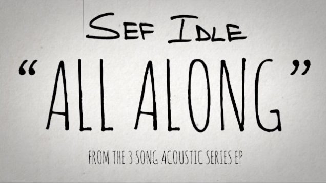 Sef Idle – “All Along” Thumper Punk Records – Official Lyric Video