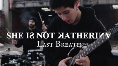 She Is Not Katherina – “Last Breath” A BlankTV World Premiere!