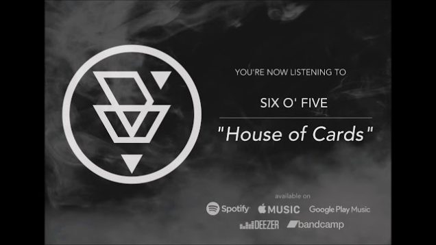 Six O’ Five – “House Of Cards” Lakehouse Studios – Official Teaser Video