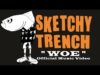 Sketchy Trench – “Woe” Official Music Video