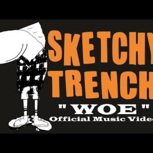 Sketchy Trench – “Woe” Official Music Video