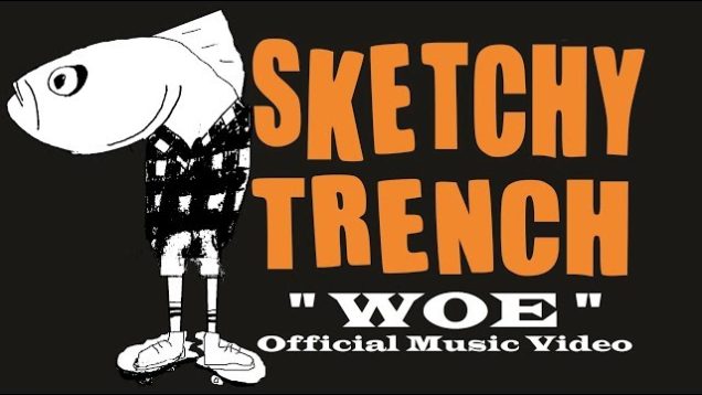 Sketchy Trench – “Woe” Official Music Video