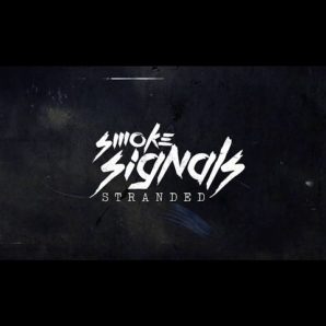 Smoke Signals – “Stranded” Official Teaser Video