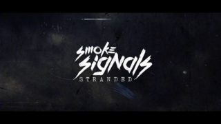Smoke Signals – “Stranded” Official Teaser Video