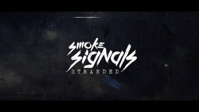 Smoke Signals – “Stranded” Official Teaser Video