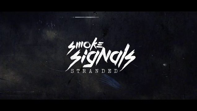 Smoke Signals – “Stranded” Official Teaser Video