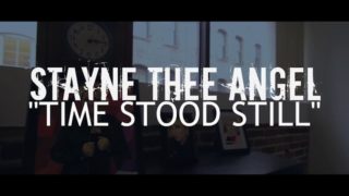 Stayne Thee Angel – “Time Stood Still” Official Music Video