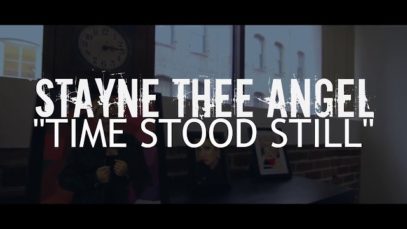 Stayne Thee Angel – “Time Stood Still” Official Music Video
