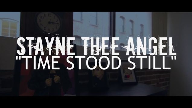 Stayne Thee Angel – “Time Stood Still” Official Music Video