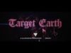 Target Earth – “Target Earth” Official Music Video