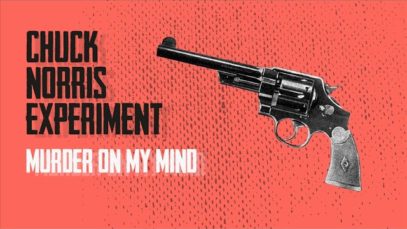 The Chuck Norris Experiment – “Murder On My Mind” Official Teaser Video