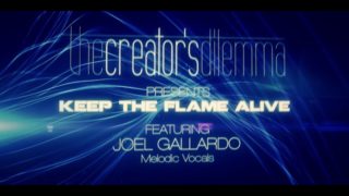 The Creator’s Dilemma – “Keep The Flame Alive” Official Teaser Video