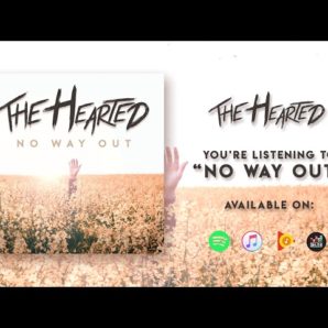 The Hearted – “No Way Out” Official Lyric Video