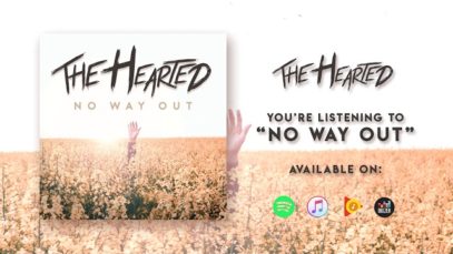 The Hearted – “No Way Out” Official Lyric Video