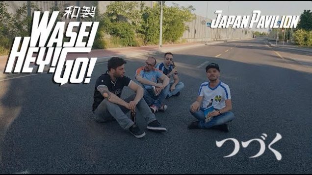 Wasei Hey! Go! – “Japan Pavilion” Official Music Video