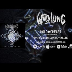 Wovenlung – “Hold My Heart” Official Teaser Video