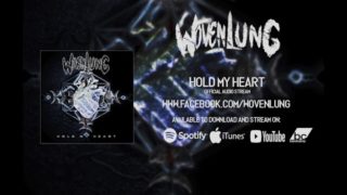 Wovenlung – “Hold My Heart” Official Teaser Video