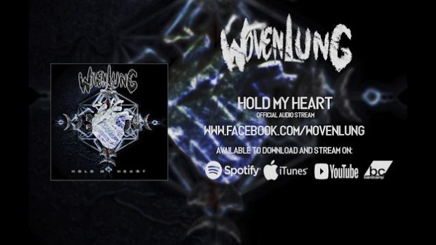 Wovenlung – “Hold My Heart” Official Teaser Video